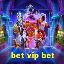 bet vip bet